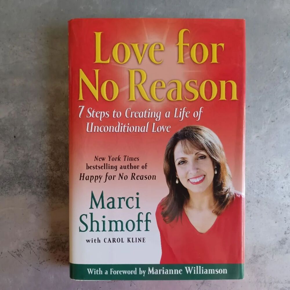 Love for No Reason By Marci Shimoff; Carol Kline; Marianne Williamson 7 Steps